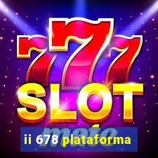 ii 678 plataforma